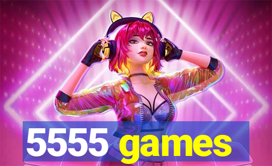 5555 games